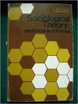 Sociological Theory: Historical and Formal