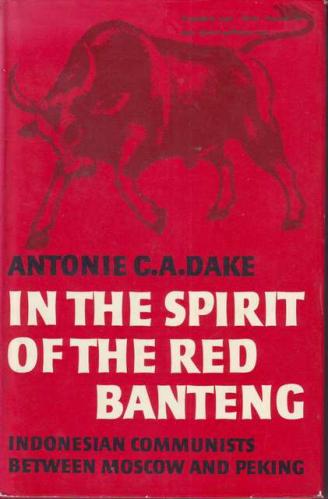 In the Spirit of the Red Banteng: Indonesian Communists Beetwen Moscow and Peking 1959-1965