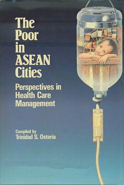 The Poor in ASEAN Cities: Perspective in Health Care Management