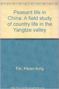 Peasant Life in China: a Field Study of Country Life in the Yangtze Valley