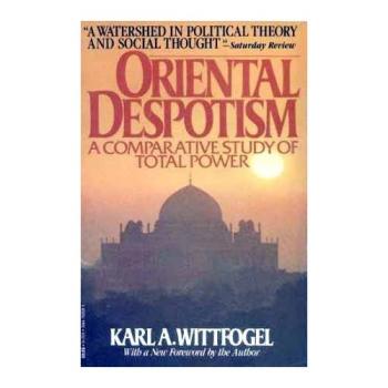 Oriental Despotism: a Comparative Study of Total Power