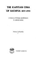 The Kapitan of Batavia 1837-1942: a History of Chinese Establishment in Colonial Society