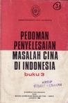 Pedoman Penyelesaian Masalah Cina di Indonesia (3)