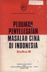 Pedoman Penyelesaian Masalah Cina di Indonesia (2)