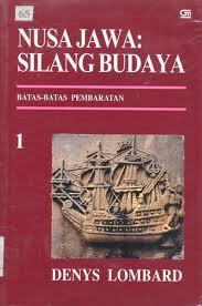 Nusa Jawa: Silang Budaya: Kajian Sejarah Terpadu Bagian I: Batas-Batas Pembaratan