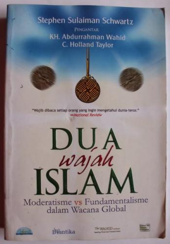 Dua wajah Islam : moderatisme vs fundamentalisme dalam wacana global