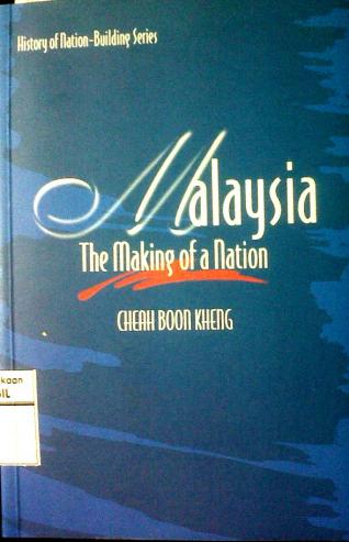 Malaysia : the making of a nation