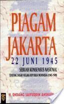 Piagam Jakarta 22 Juni 1945 dan sejarah konsensus nasional antara nasionalis islami dan nasionalis sekular tentang dasar negara republik indonesia 1945-1959