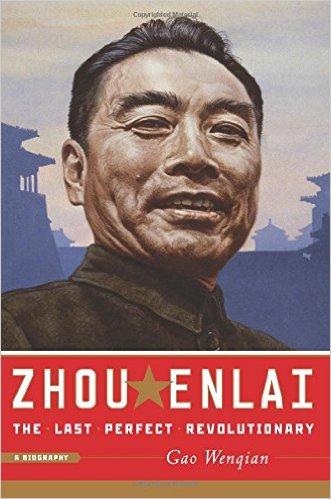 Zhou Enlai the Last Perfect Revolutionary : A Biography Gao Wenqian