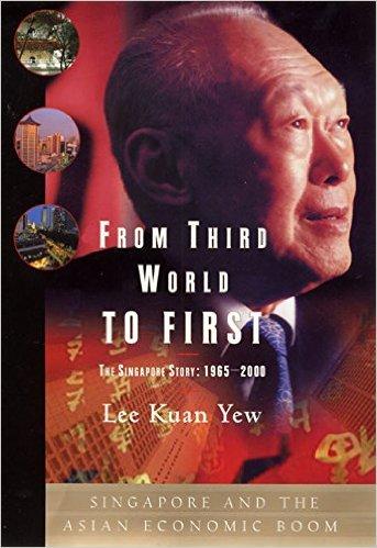 From Third World to First : the Singapore Story, 1965-2000