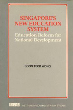 Singapore’s New Education System : Education Reform for National Development