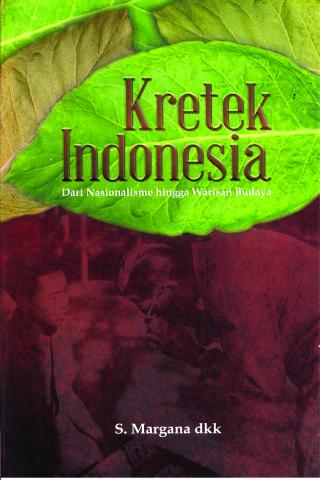 Kretek Indonesia : Dari Nasionalisme Hingga Warisan Budaya