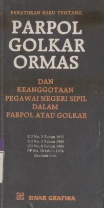 Peraturan Baru Tentang Parpol, Golkar, Ormas dan Keanggotaan Pegawai Negeri Sipil Dalam Parpol Atau Golkar