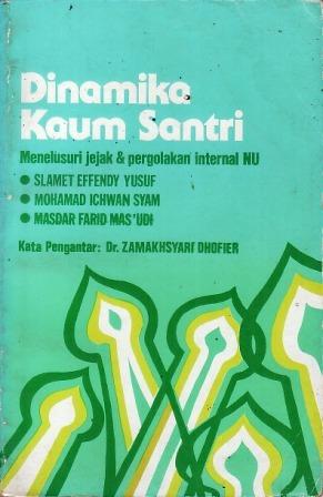  Dinamika Kaum Santri : Menelusuri Jejak & Pergolakan Internal NU 