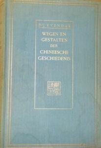 Wegen en Gestalten Der Chineesche Geschiedenis