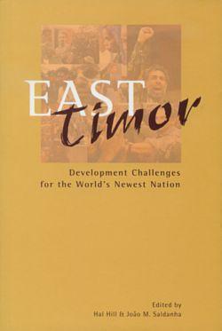 East Timor : Development Challenges for The World’s Newest Nation