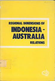 Regional Dimensions of Indonesia-Australia Relations