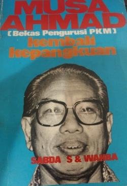 Musa Ahmad [Bekas Pengurusi PKM] : Kembali Kepangkuan