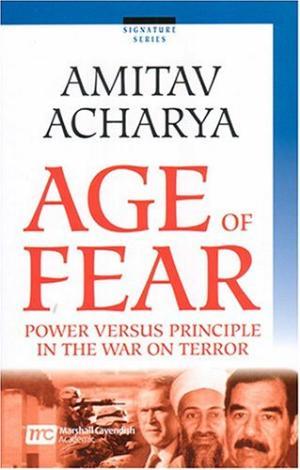 Age of Fear : Power Versus Principle in the War on Terror