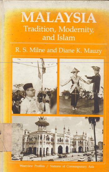 Malaysia : Tradition, Modernity, and Islam