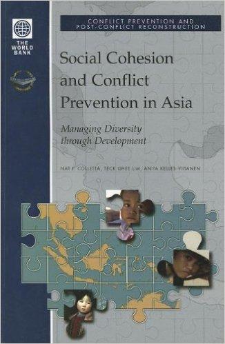 Social Cohesion and Conflict Prevention in Asia : Managing Diversity Through Development