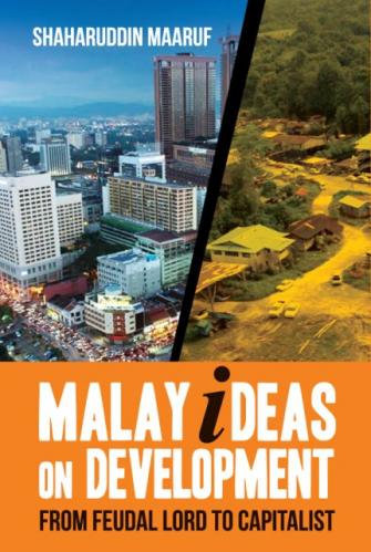 Malay Ideas on Development : From Feudal Lord to Capitalist