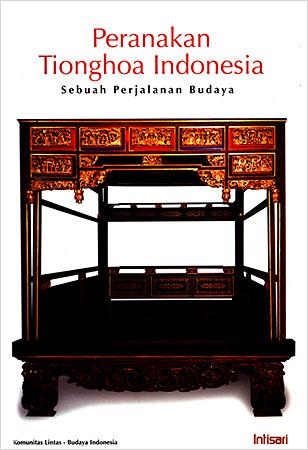 Peranakan Tionghoa Indonesia : Sebuah Perjalanan Budaya