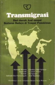 Transmigrasi : Dari Daerah Asal Sampai Benturan Budaya Di Tempat Pemukiman