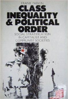 Class Inequality and Political Order : Social Stratification in Capitalist and Communist Societies