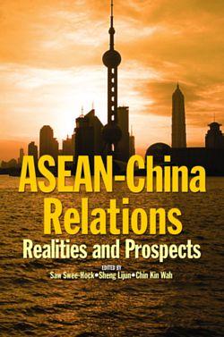 ASEAN-China Relations : Realities and Prospects