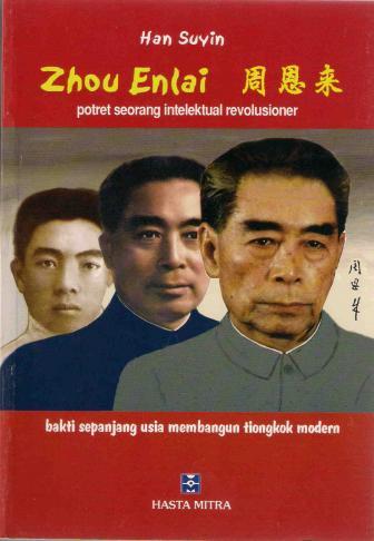 Zhou Enlai : Potret Seorang Intelektual Revolusioner ; Bakti Sepanjang Usia Membangun Tiongkok Modern