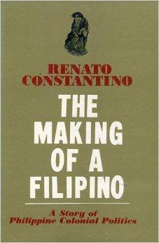 The Making of A Filipino: A Story of Philippine Colonial Politics