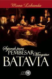 Sejarah Para Pembesar Mengatur Batavia