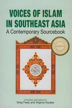 Voices of Islam in Southeast Asia : A Contemporary Sourcebook