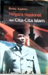 Soekarno, Negara Nasional dan Cita-Cita Islam