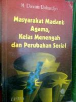 Masyarakat Madani: Agama, Kelas Menengah dan Perubahan Sosial