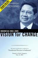 Indonesia 2004-2009: Vision For Change