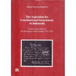 The Aspiration for Constitutional Government in Indonesia: A Socio-Legal Study of the Indonesian Konstituante 1956-1959