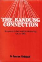 The Bandung Connection - Konperensi Asia-Afrika Di Bandung Tahun 1955