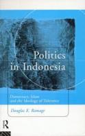 Politics in Indonesia : Democracy, Islam and the Ideology of Tolerance