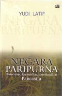 Negara paripurna : historisitas, rasionalitas, dan aktualitas Pancasila