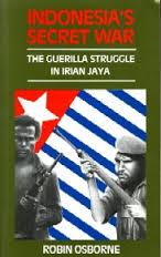 Indonesia’s secret war: The guerilla struggle in irian jaya