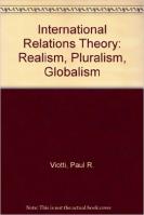 International Relations Theory : Realism, Pluralism, Globalism