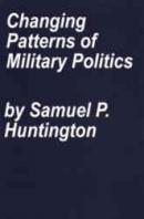 Changing Patterns of Military Politics