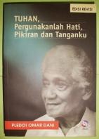 Tuhan, Pergunakanlah Hati, Pikiran dan Tanganku : Pledoi Omar Dani