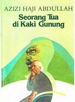 Seorang Tua di Kaki Gunung : (Pemenang kedua hadiah novel Gapena-Yayasan Sabah II, 1981)