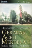 Sejarah dan Kekuatan Gerakan Aceh Merdeka : Solusi, Harapan, dan Impian