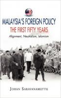 Malaysia’s Foreign Policy : The First Fifty Years : Alignment, Neutralism, Islamism