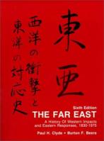 The Far East : A History of the Western Impact and the Eastern Response (1830-1970)