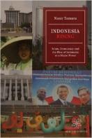 Indonesia Rising : Islam, Democracy and the Rise of Indonesia as A Major Power